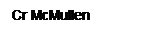 Text Box: Cr McMullen